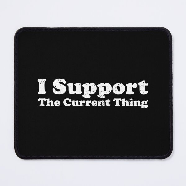 Item preview, I Support The Current Thing designed and sold by xhearalisa.