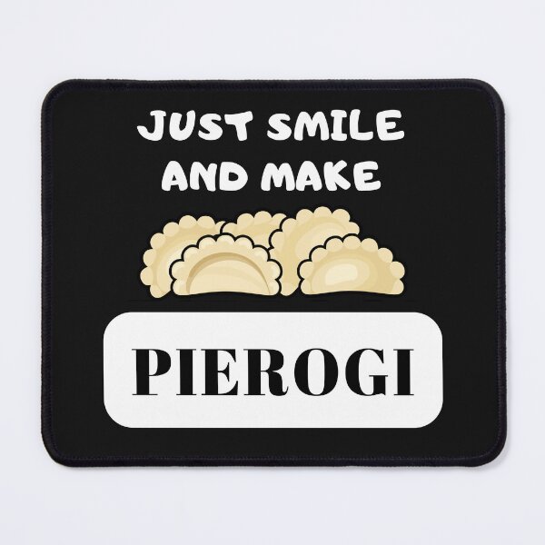 Item preview, Just Smile And Make Pierogi Funny Design designed and sold by Maggie Mustard.