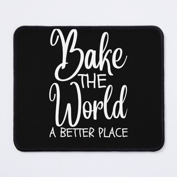 Item preview, Bake The World A Better Place designed and sold by belladesign7.
