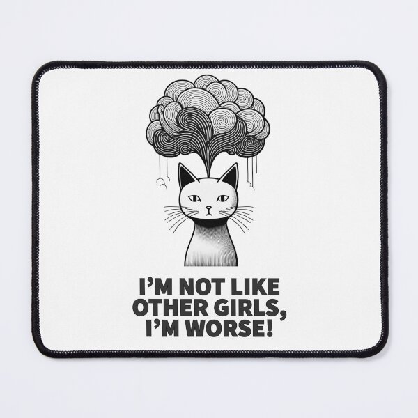 Item preview, I'M NOT LIKE OTHER GIRLS, I'M WORSE - FUNNY GIRLY MEME designed and sold by Kodexstore.