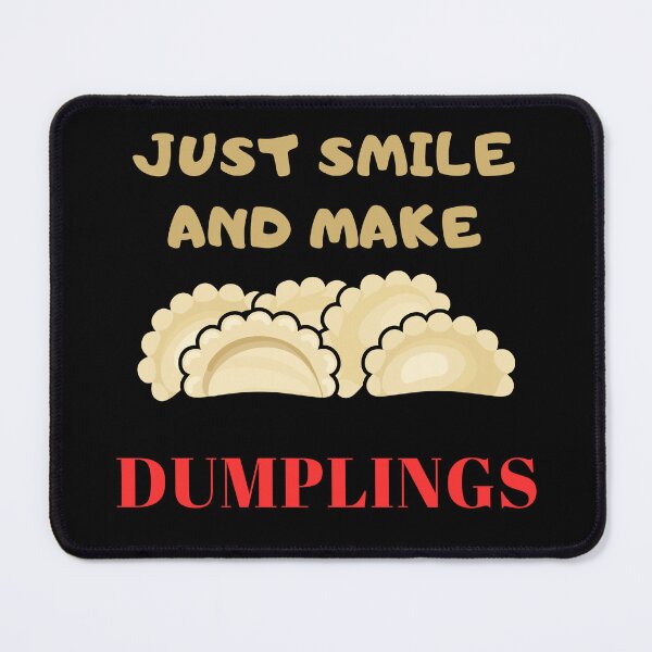 Item preview, Just Smile And Make Dumplings Pierogi Funny Design designed and sold by Maggie Mustard.