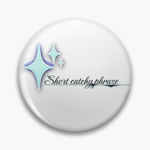 Item preview, Short Catchy Phrase designed and sold by StormandStar.
