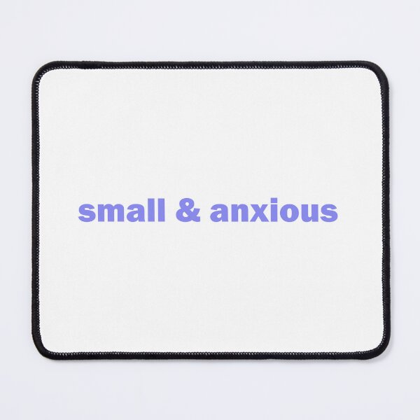 Item preview, Small and anxious designed and sold by muchhappier.