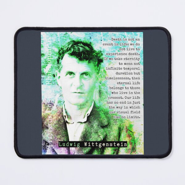 Item preview, Ludwig Wittgenstein quote: Death is not an event in life: we do not live to experience death. designed and sold by artbleed.