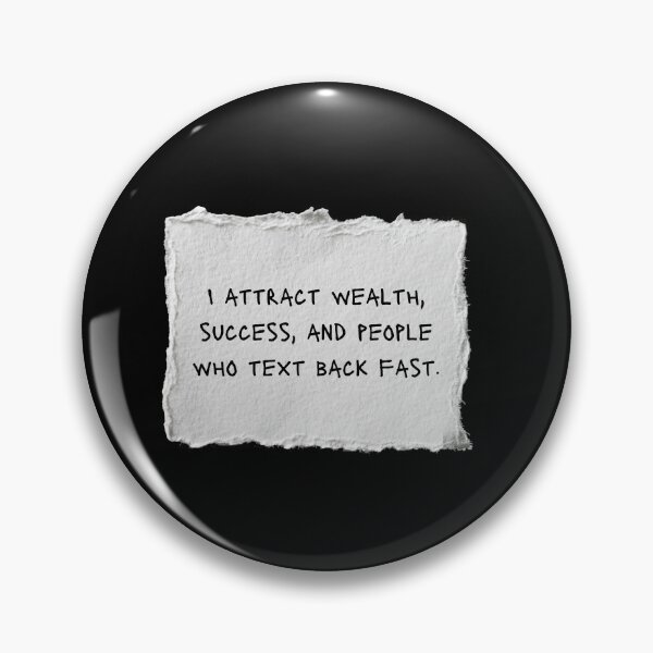 Item preview, I attract wealth, success, and people who text back fast - Funny Positive Affirmations designed and sold by mimiscreativity.
