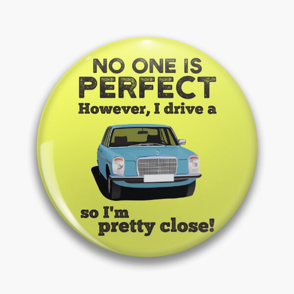 Item preview, No one is perfect. However, I drive a MBW220D so I'm pretty close designed and sold by knappidesign.