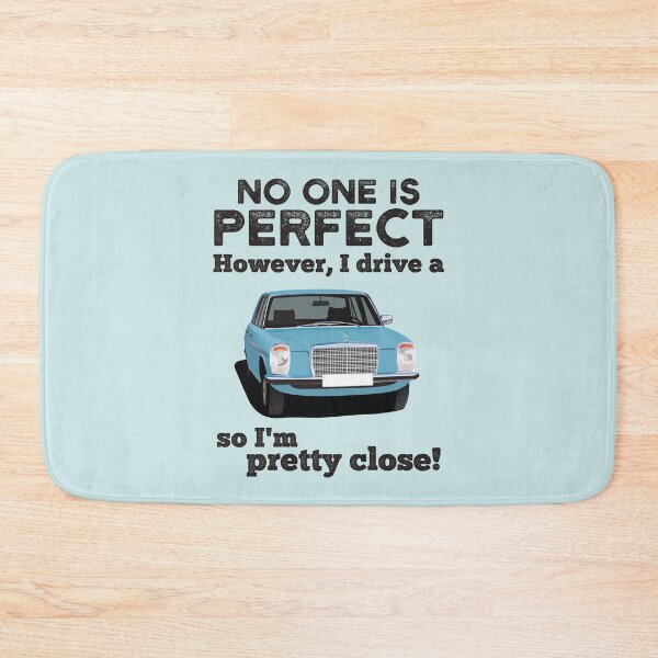 Item preview, No one is perfect. However, I drive a MBW220D so I'm pretty close designed and sold by knappidesign.