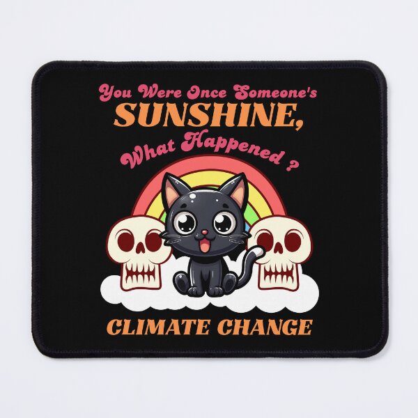 Item preview, You Were Once Someone's Sunshine, What Happened ? Climate change designed and sold by Kawaii-n-Spice.