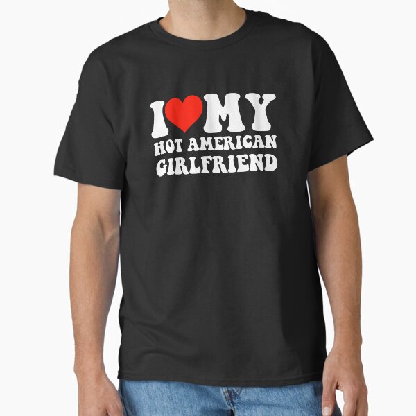 Item preview, I Love My Hot American Girlfriend - I Heart My Hot American Girlfriend designed and sold by loxumaart.
