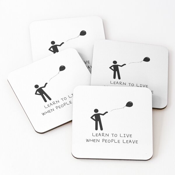 Item preview, Learn to leave when people leave designed and sold by llMs-pll.