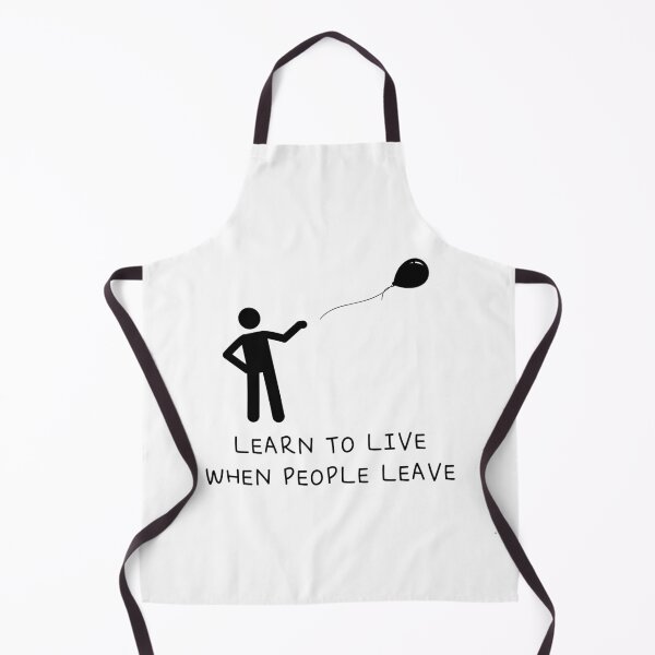 Item preview, Learn to leave when people leave designed and sold by llMs-pll.