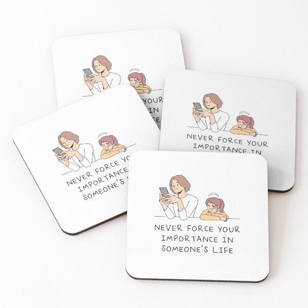 Item preview, Never force your importance in someone’s life designed and sold by llMs-pll.