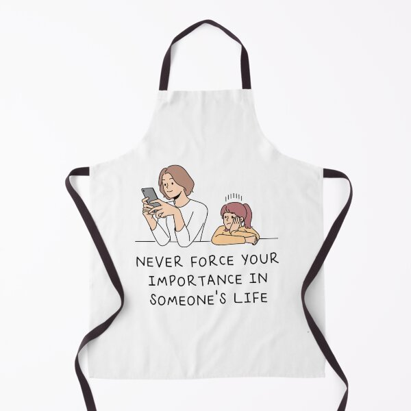 Item preview, Never force your importance in someone’s life designed and sold by llMs-pll.