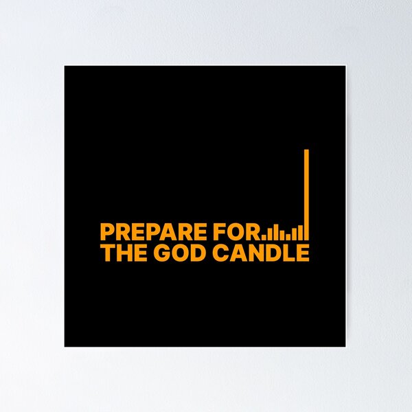Item preview, Prepare for the God candle - Bitcoin - V2 designed and sold by NautilusMare.