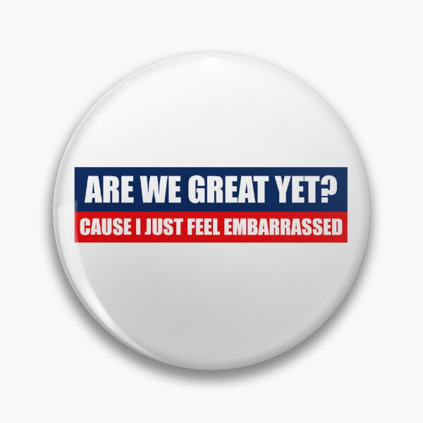 Item preview, Are We Great Yet? - Sarcastic Political designed and sold by PixVib.
