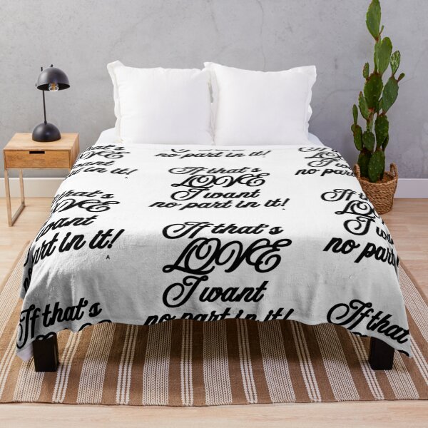 Item preview, If that’s LOVE I want no part in it! designed and sold by Finds.