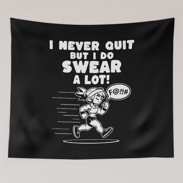 Item preview, I Never Quit but I Do Swear a Lot - Runner designed and sold by AnAzArt.