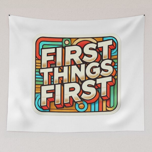 Item preview, First Things First designed and sold by Building60media.