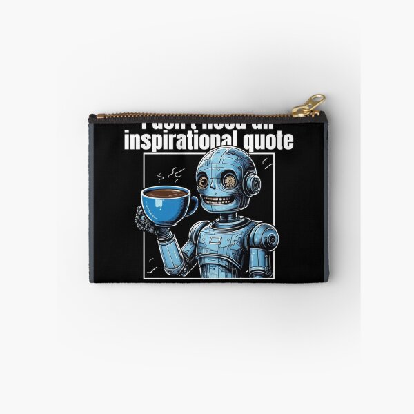 Item preview, I don't need an inspirational quote, I need coffee - robot designed and sold by Stefrait-7.