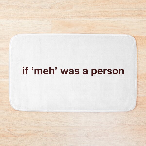 Item preview, If 'meh' was a person designed and sold by cherish-jpegg.