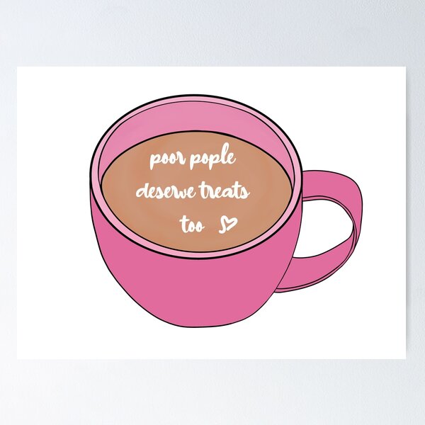 Item preview, Poor People Deserve Treats Too designed and sold by SpoonsAndRoses.