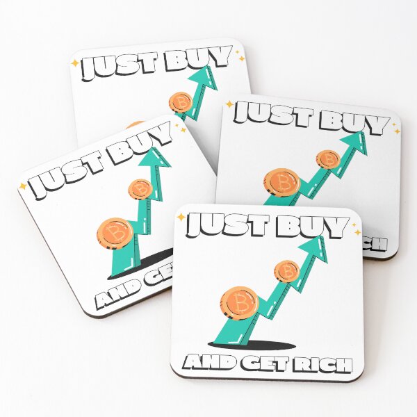 Item preview, Just Buy Bitcoin and Get Rich designed and sold by DTNT Shirts.