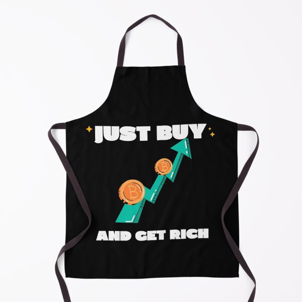 Item preview, Just Buy Bitcoin and Get Rich designed and sold by DTNT Shirts.