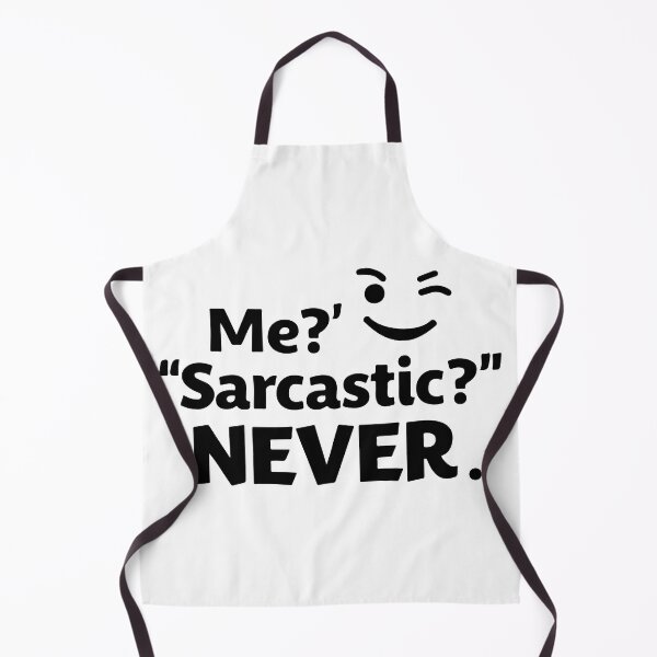Item preview, me? sarcastic? NEVER. designed and sold by CircaSassy.