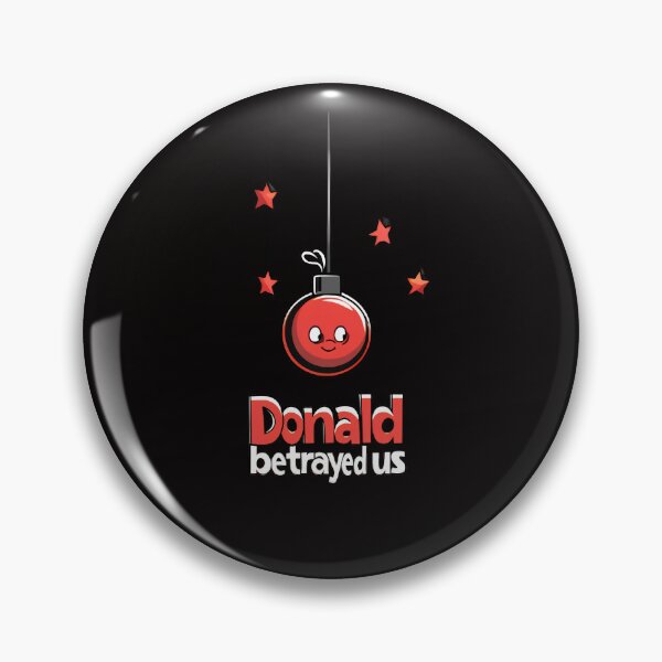 Item preview, Donald betrayed us designed and sold by Brendon987.