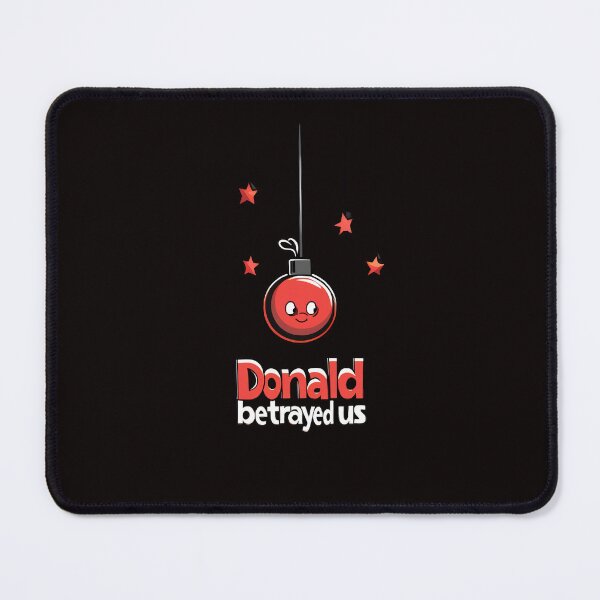 Item preview, Donald betrayed us designed and sold by Brendon987.