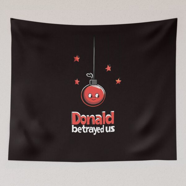 Item preview, Donald betrayed us designed and sold by Brendon987.