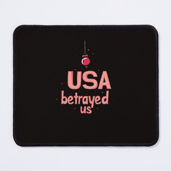 Item preview, USA betrayed us designed and sold by Brendon987.