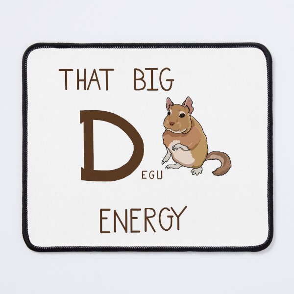 Item preview, That Big Degu Energy designed and sold by WhispersImaging.