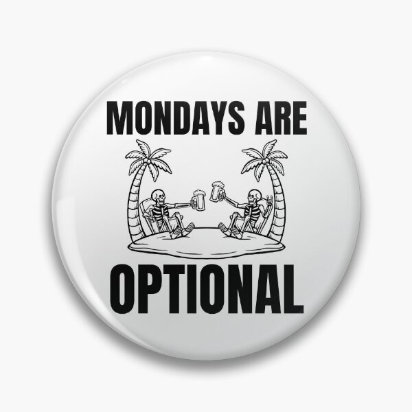 Item preview, Mondays Are Optional designed and sold by StylesMingle.