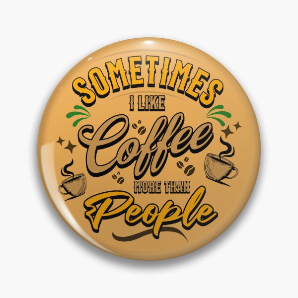 Aperçu de l'œuvre « Parfois, j'aime plus le café que les gens » Graphique sur le thème du café créée et vendue par Building60media.