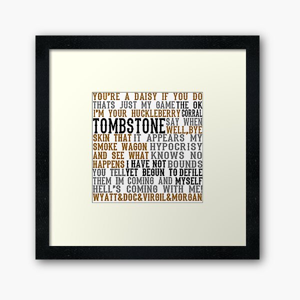Tombstone Movie Quotes Framed Art Print