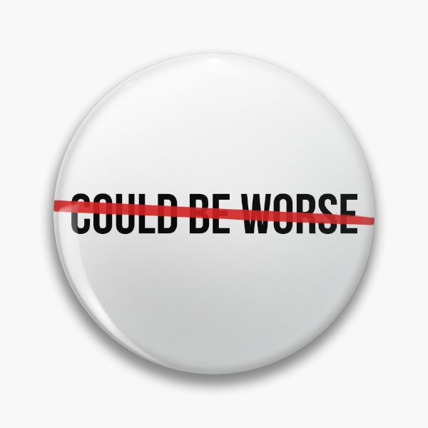 Item preview, Could Be Worse designed and sold by Gopherstown, OR.