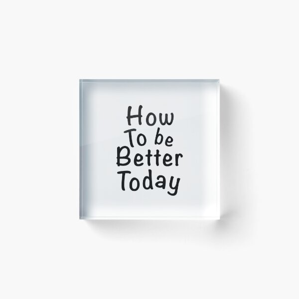 Item preview, How to be better today print designed and sold by Nastasiakhmnk.