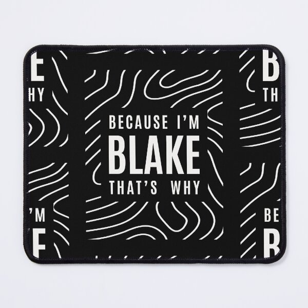 Item preview, Because I'm Blake That's Why - Name Blake designed and sold by cidolopez.