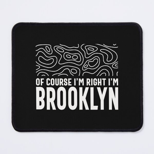 Item preview, Of Course I'm Right I'm Brooklyn designed and sold by cidolopez.