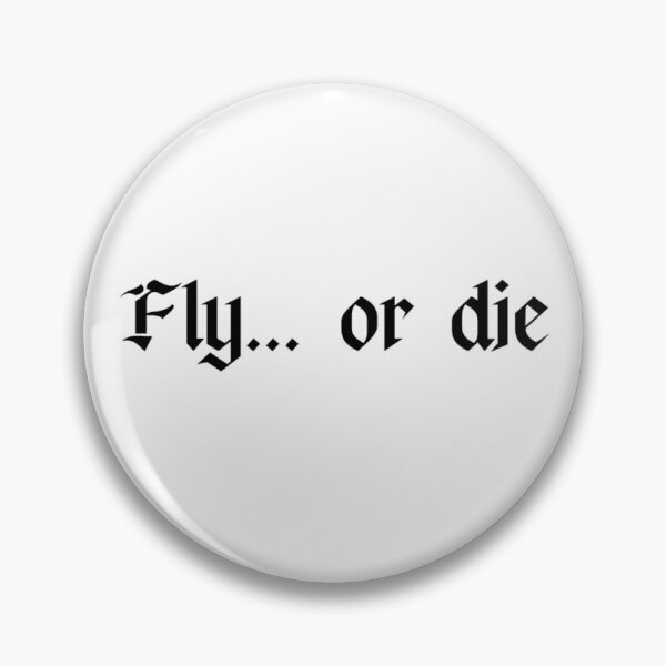 Item preview, Fly… or die designed and sold by ouatisworld.