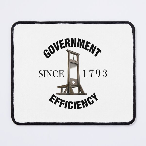 Item preview, Government Efficiency Since 1793 (black text) designed and sold by MainsleyDesign.