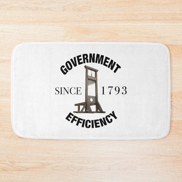 Item preview, Government Efficiency Since 1793 (black text) designed and sold by MainsleyDesign.
