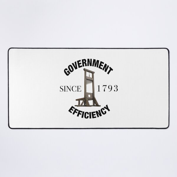 Item preview, Government Efficiency Since 1793 (black text) designed and sold by MainsleyDesign.