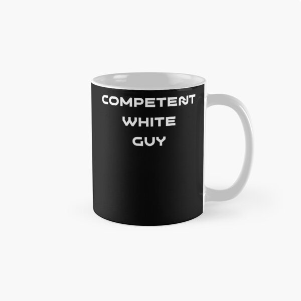 Item preview, Competent White Guy designed and sold by m8qlaff.