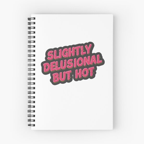 Item preview, SLIGHTLY DELUSIONAL BUT EXTREMELY HOT designed and sold by FitEnvy.