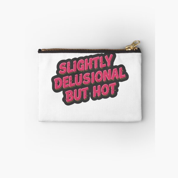 Item preview, SLIGHTLY DELUSIONAL BUT EXTREMELY HOT designed and sold by FitEnvy.