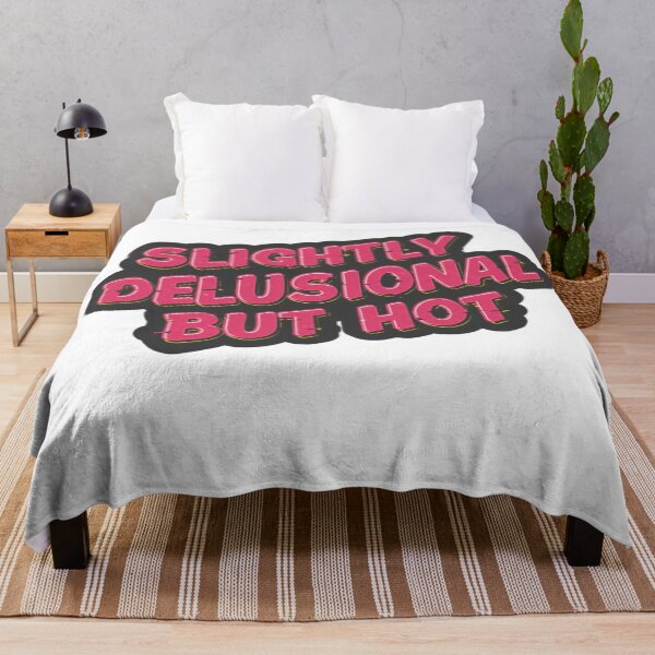 Item preview, SLIGHTLY DELUSIONAL BUT EXTREMELY HOT designed and sold by FitEnvy.