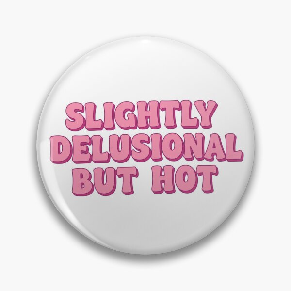 Item preview, SLIGHTLY DELUSIONAL BUT EXTREMELY HOT - pink designed and sold by FitEnvy.