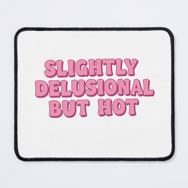 Item preview, SLIGHTLY DELUSIONAL BUT EXTREMELY HOT - pink designed and sold by FitEnvy.